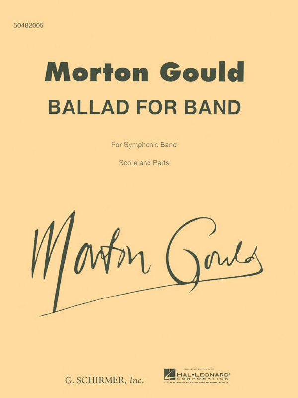 Morton Gould, Ballad for Band&nbsp;&nbsp;Concert Band&nbsp;&nbsp;Partitur + Stimmen