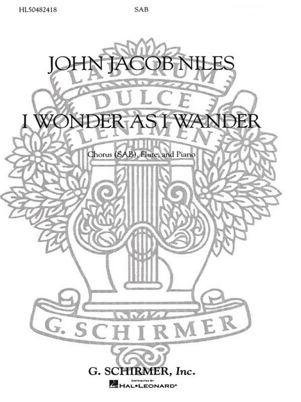 John Jacob Niles, I Wonder as I Wander&nbsp;&nbsp;SAB + Opt. Flute&nbsp;&nbsp;Chorpartitur