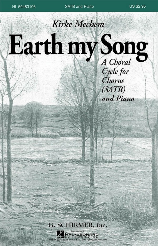 Kirke Mechem, Earth My Song&nbsp;&nbsp;SATB&nbsp;&nbsp;Chorpartitur