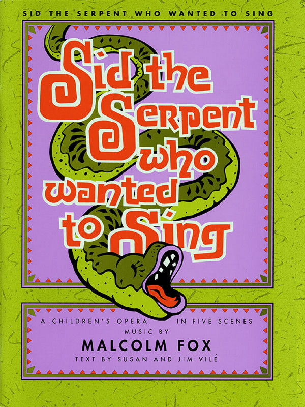Malcolm Fox, Sid The Serpent Who Wanted To Sing&nbsp;&nbsp;Vocal&nbsp;&nbsp;Klavierauszug
