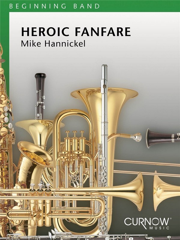 Mike Hannickel, Heroic Fanfare and March&nbsp;&nbsp;Concert Band&nbsp;&nbsp;Partitur