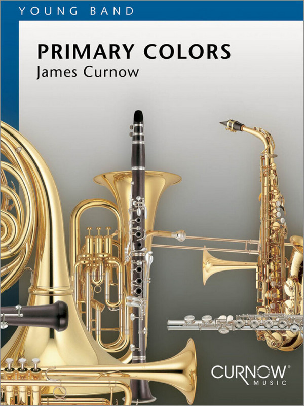 James Curnow, Primary Colors&nbsp;&nbsp;Concert Band/Harmonie&nbsp;&nbsp;Partitur