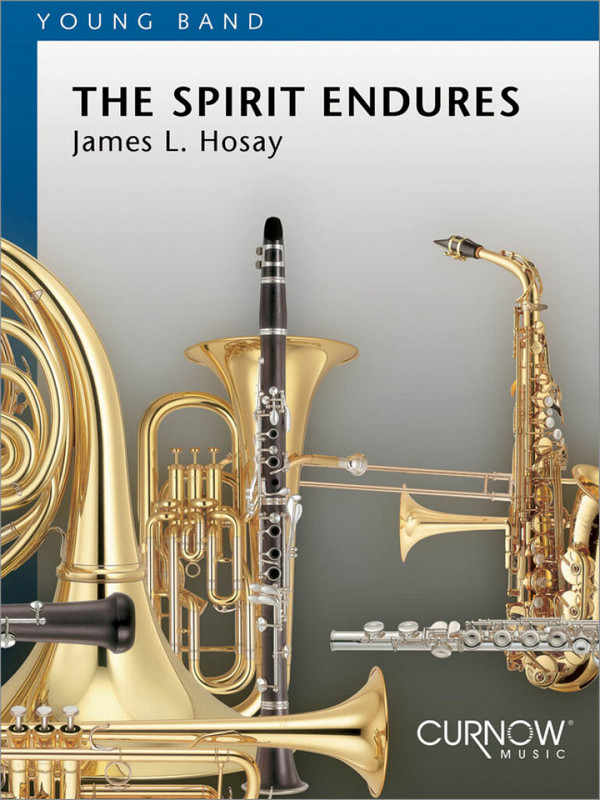 James L. Hosay, The Spirit Endures&nbsp;&nbsp;Concert Band/Harmonie&nbsp;&nbsp;Partitur