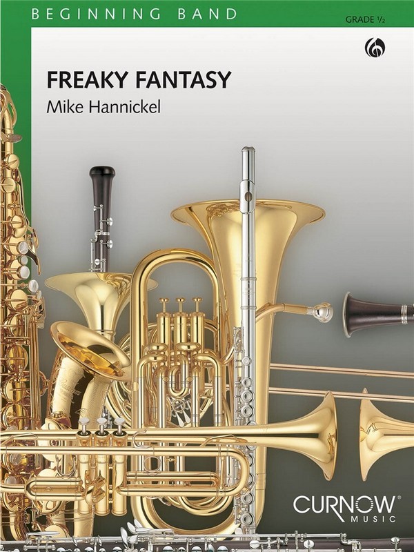 Mike Hannickel, Freaky Fantasy&nbsp;&nbsp;Concert Band&nbsp;&nbsp;Partitur + Stimmen