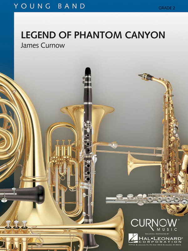 James Curnow, Legend of Phantom Canyon&nbsp;&nbsp;Concert Band/Harmonie&nbsp;&nbsp;Partitur + Stimmen