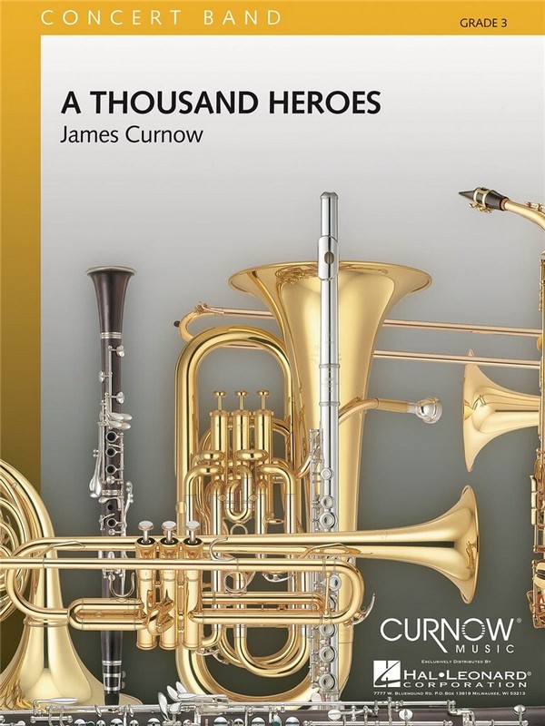 James Curnow, A Thousand Heroes&nbsp;&nbsp;Concert Band/Harmonie&nbsp;&nbsp;Partitur + Stimmen