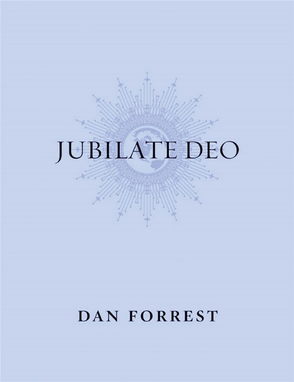 Dan Forrest, Jubilate Deo&nbsp;&nbsp;Treble&nbsp;&nbsp;Chorpartitur