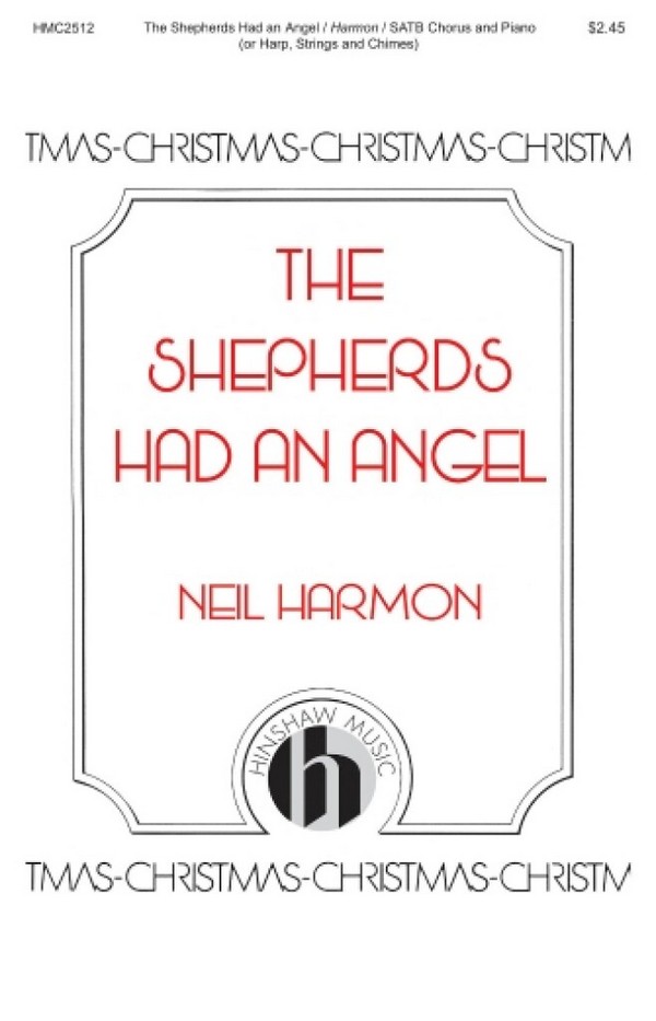 Christina Rosetti_Neil Harmon, The Shepherds Had An Angel&nbsp;&nbsp;SATB&nbsp;&nbsp;Chorpartitur