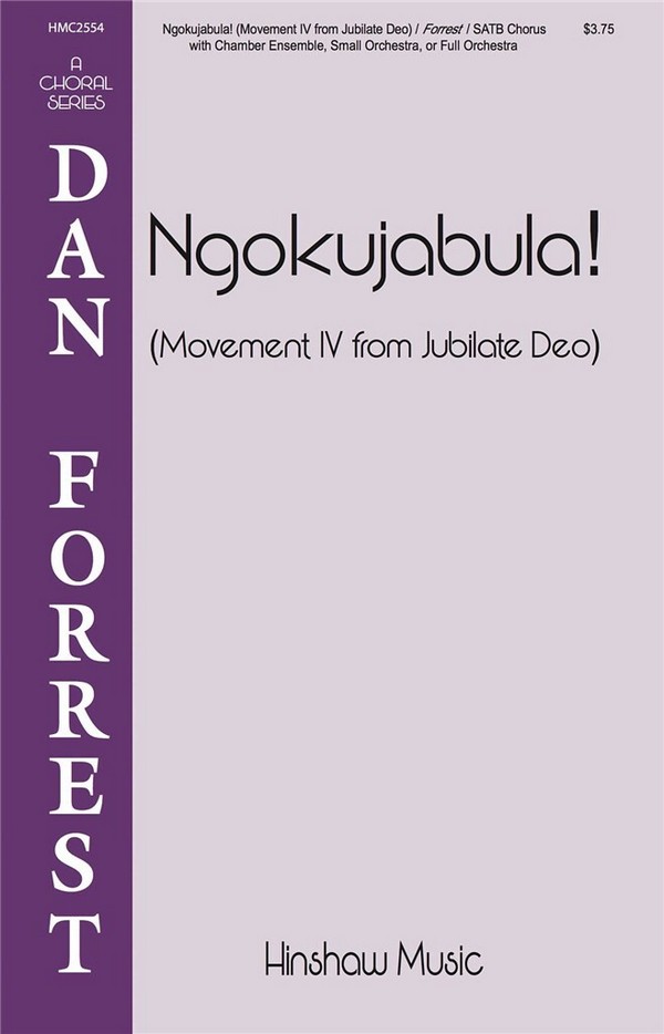 Dan Forrest, Ngokujabula: Mvt 4 from Jubilate Deo&nbsp;&nbsp;SATB&nbsp;&nbsp;Chorpartitur