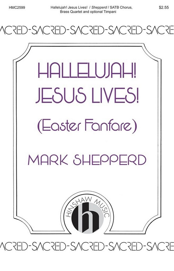 Mark Shepperd, Hallelujah! Jesus Lives!&nbsp;&nbsp;SATB&nbsp;&nbsp;Chorpartitur