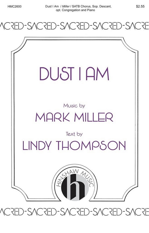 Mark Miller, Dust I Am&nbsp;&nbsp;SATB&nbsp;&nbsp;Chorpartitur