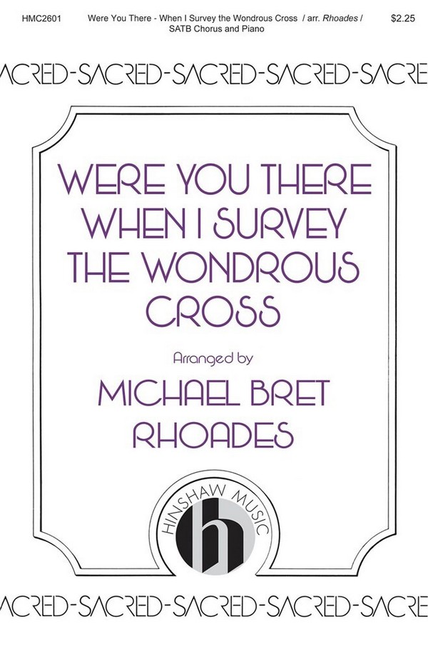 Were You There - When I Survey&nbsp;&nbsp;SATB&nbsp;&nbsp;Chorpartitur