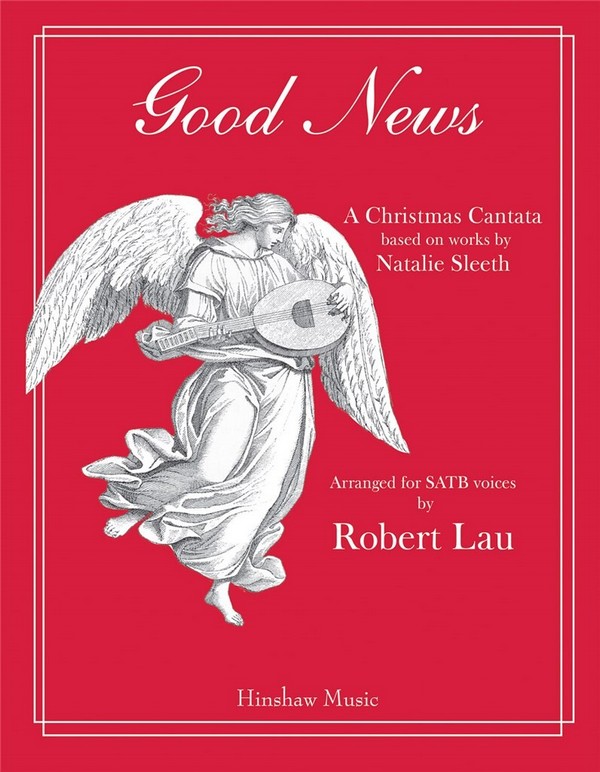 Natalie Sleeth, Good News (A Christmas Cantata)&nbsp;&nbsp;SATB and Keyboard&nbsp;&nbsp;Chorpartitur