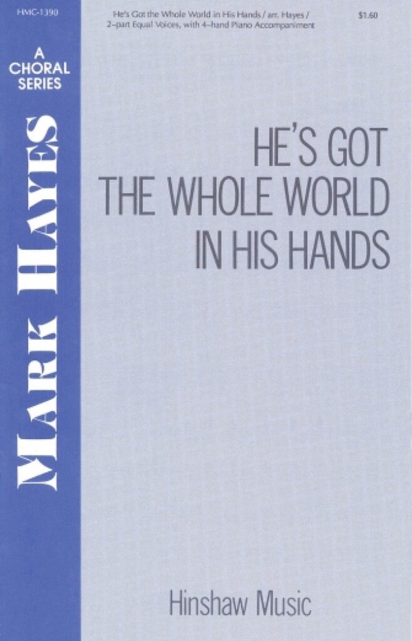 He's Got The Whole World In His Hands&nbsp;&nbsp;2-Part Choir and Piano&nbsp;&nbsp;Chorpartitur