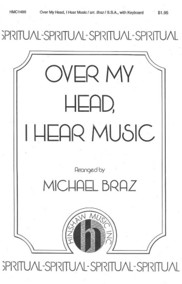Over My Head, I Hear Music&nbsp;&nbsp;SSA, Medium Solo, Keyboard&nbsp;&nbsp;Chorpartitur
