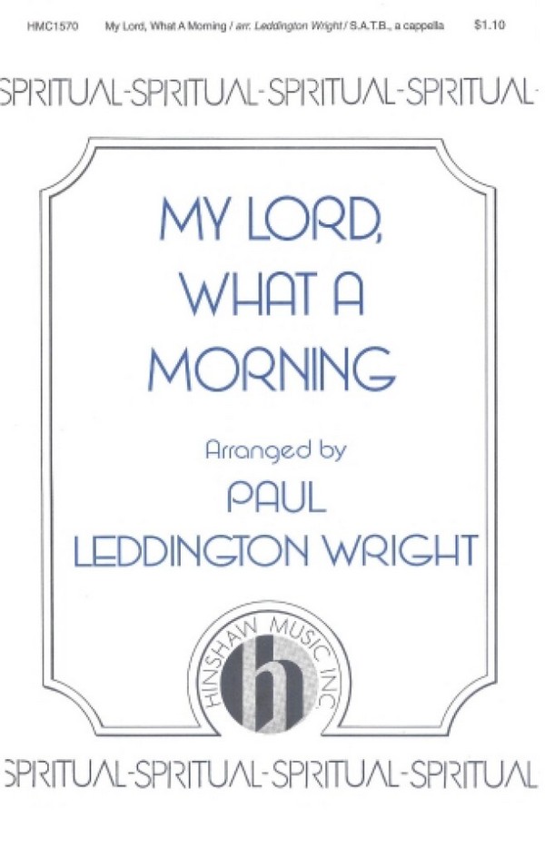 My Lord, What A Morning&nbsp;&nbsp;SATB a Cappella&nbsp;&nbsp;Chorpartitur