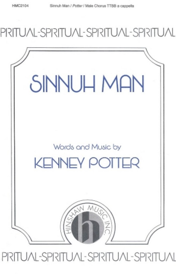 Kenney Potter, Sinnuh Man&nbsp;&nbsp;TTBB a Cappella&nbsp;&nbsp;Chorpartitur