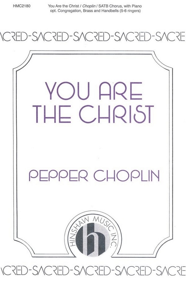 Pepper Choplin, You Are The Christ&nbsp;&nbsp;SATB and Keyboard&nbsp;&nbsp;Chorpartitur