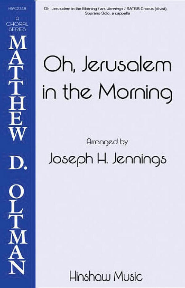 Oh Jerusalem In The Morning&nbsp;&nbsp;SATB Divisi a Cappella&nbsp;&nbsp;Chorpartitur