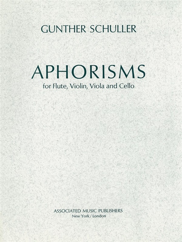 Gunther Schuller, Aphorisms  Flute, Violin, Viola and Cello  Partitur + Stimmen