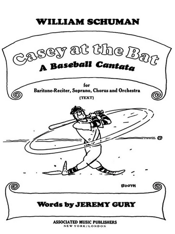 William Schuman, Casey At The Bat - A Baseball Cantata&nbsp;&nbsp;Solo S + Baritone Voice + SATB + Speaking Solo + piano&nbsp;&nbsp;Bücher-Set