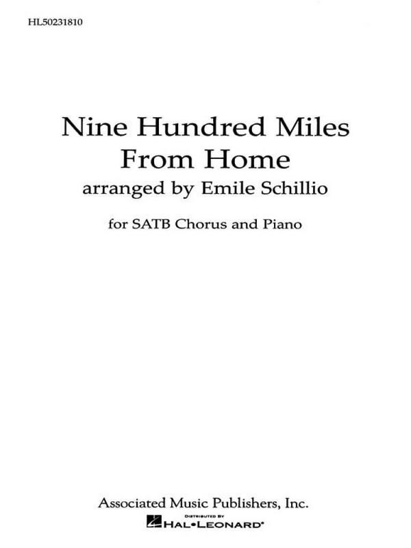 E Schillio, Nine Hundred Miles From Home  SATB  Chorpartitur
