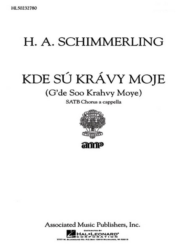H.A. Schimmerling, Kde Su Kravy Moje  SATB a Cappella  Chorpartitur