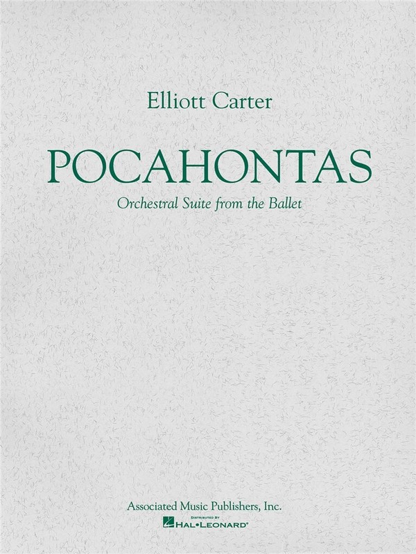 Elliott Carter, Pocahontas Ballet Suite  Orchestra  Partitur