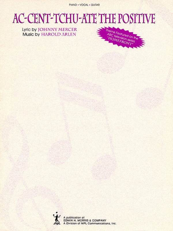 Acc-cent-tchu-ate the Positive&nbsp;&nbsp;Piano, Vocal and Guitar&nbsp;&nbsp;Blatt