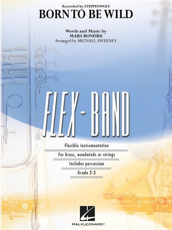 Born to Be Wild&nbsp;&nbsp;for 5-part flexible band and opt. strings&nbsp;&nbsp;score