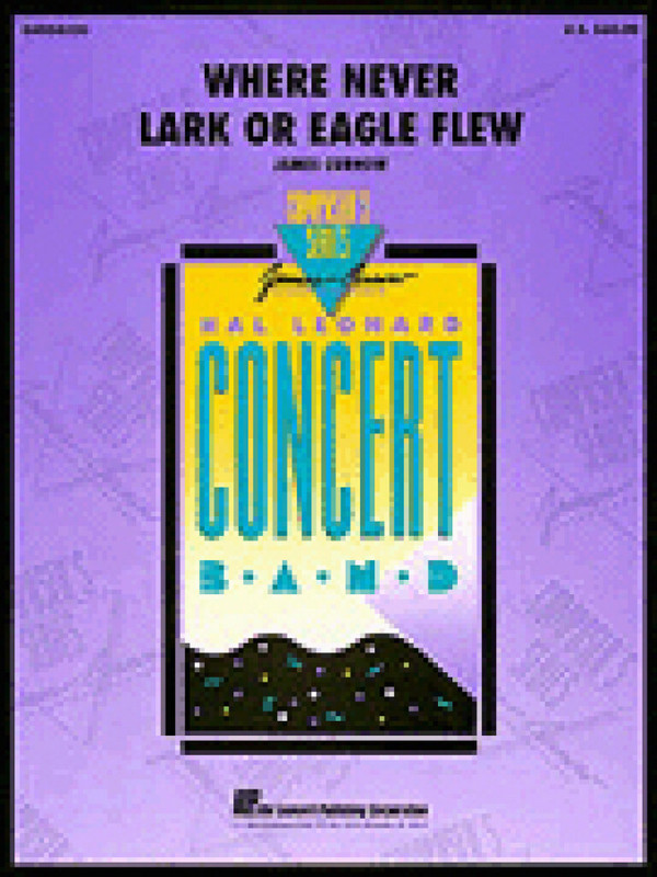 Where Never Lark or Eagle Flew  for concert band  conductor