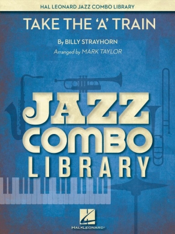 Billy Strayhorn, Take The 'A' Train&nbsp;&nbsp;Jazz Combo&nbsp;&nbsp;Partitur + Stimmen