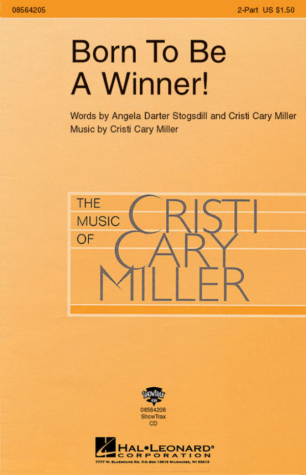 Angela Darter Stogsdill_Cristi Cary Miller, Born to Be a Winner!&nbsp;&nbsp;2-Part Choir&nbsp;&nbsp;Chorpartitur