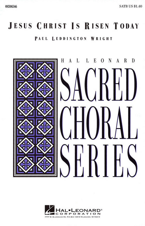 Charles Wesley_Paul Leddington Wright, Jesus Christ Is Risen Today&nbsp;&nbsp;SATB&nbsp;&nbsp;Chorpartitur