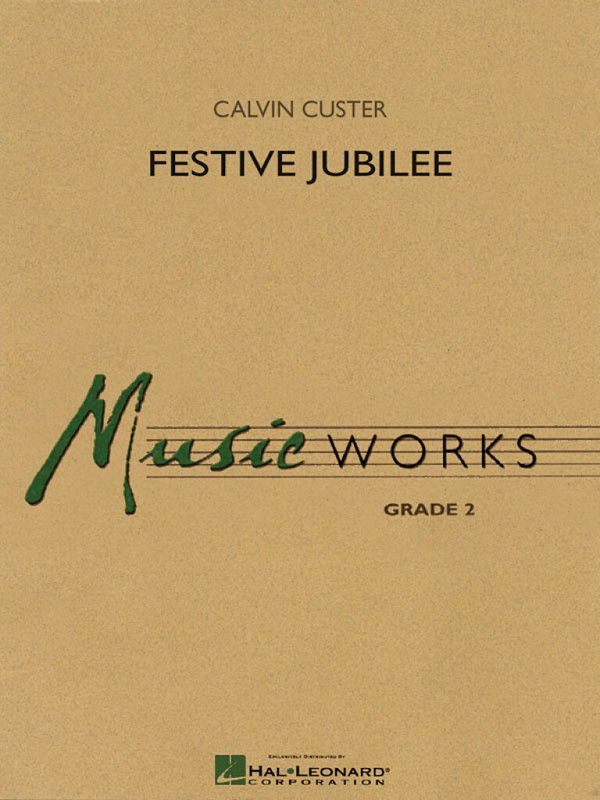 Calvin Custer, Festive Jubilee&nbsp;&nbsp;Concert Band&nbsp;&nbsp;Partitur