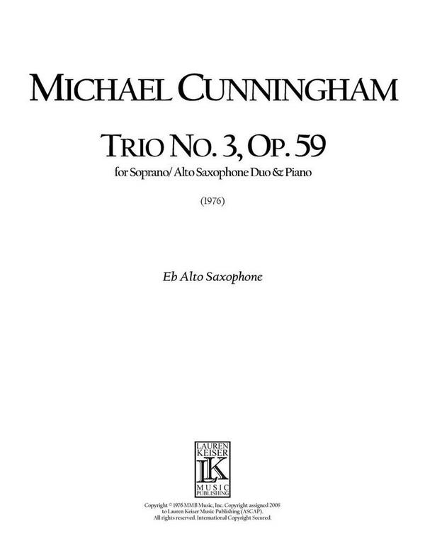 Michael Cunningham, Trio No. 3, Op. 59&nbsp;&nbsp;Soprano Saxophone, Alto Saxophone and Piano&nbsp;&nbsp;Stimmen-Set
