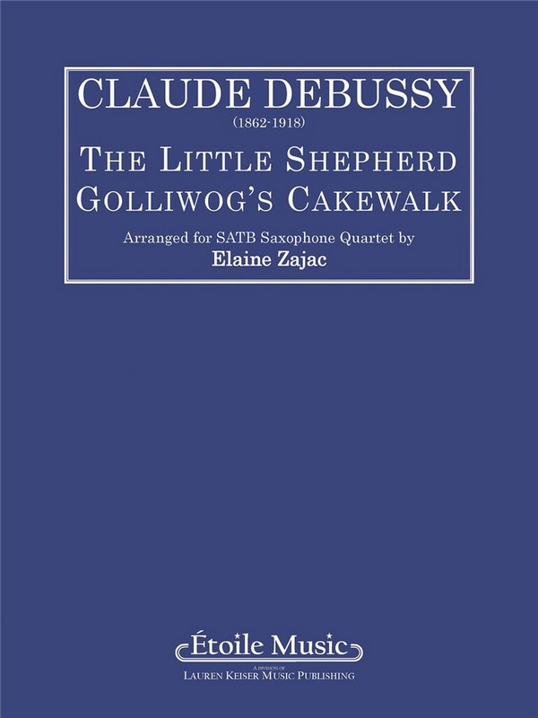 Claude Debussy, The Little Sheperd/Golliwog's Cakewalk&nbsp;&nbsp;Saxophonquartett&nbsp;&nbsp;Partitur + Stimmen