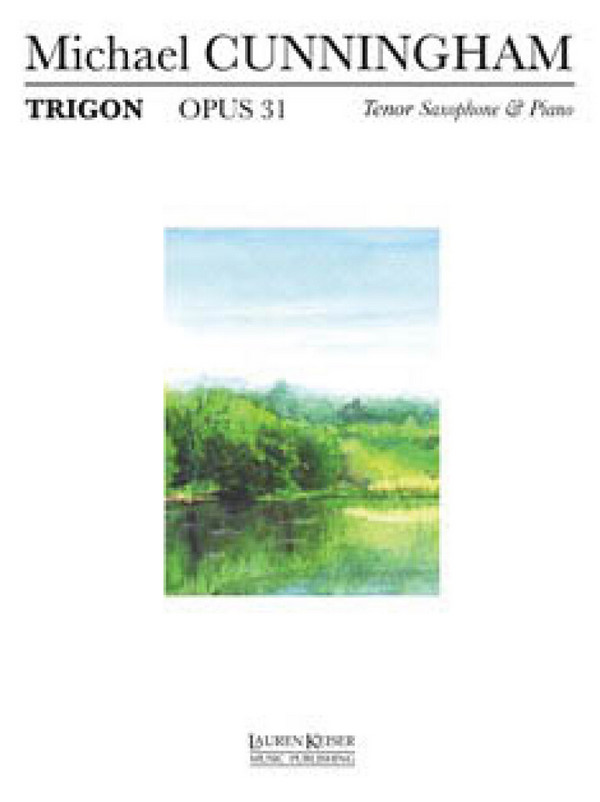 Michael Cunningham, Trigon, Op. 31&nbsp;&nbsp;Tenor Saxophone and Keyboard&nbsp;&nbsp;Buch