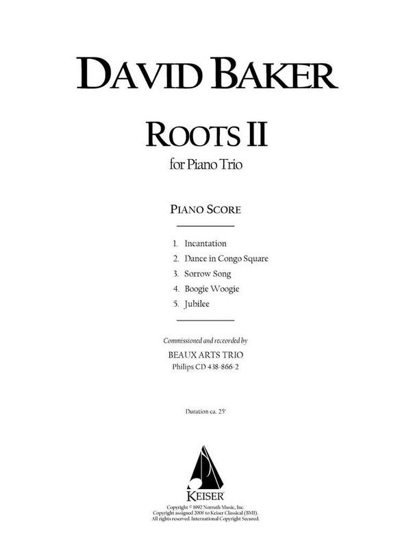 David Baker, Roots II&nbsp;&nbsp;Violine, Cello und Klavier&nbsp;&nbsp;Partitur