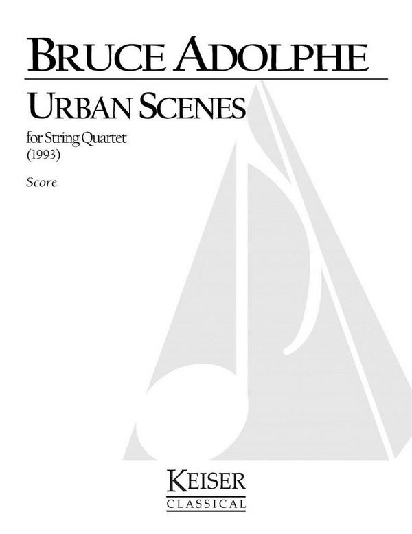 Bruce Adolphe, Urban Scenes&nbsp;&nbsp;Streichquartett&nbsp;&nbsp;Partitur