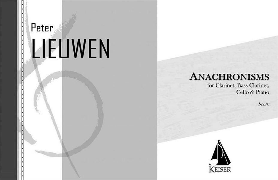 Peter Lieuwen, Anachronisms&nbsp;&nbsp;Clarinet, Bass Clarinet, Cello & Piano&nbsp;&nbsp;Partitur