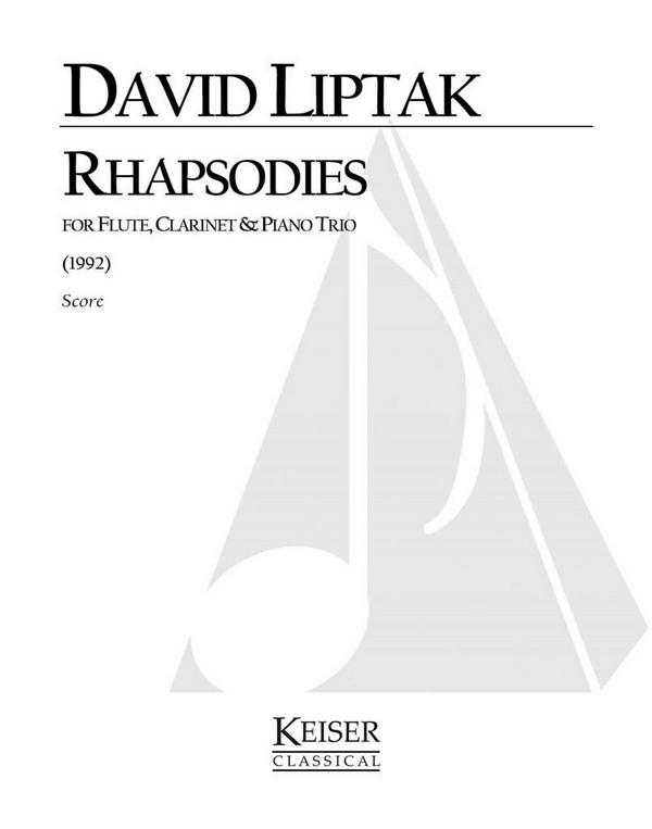 David Liptak, Rhapsodies&nbsp;&nbsp;Flute, Clarinet, Violin, Cello & Piano&nbsp;&nbsp;Partitur