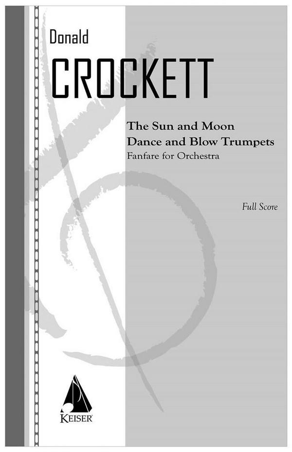 Donald Crockett, The Sun and Moon Dance and Blow Trumpets&nbsp;&nbsp;Orchestra&nbsp;&nbsp;Partitur