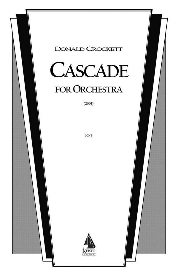 Donald Crockett, Cascade&nbsp;&nbsp;Orchestra&nbsp;&nbsp;Partitur
