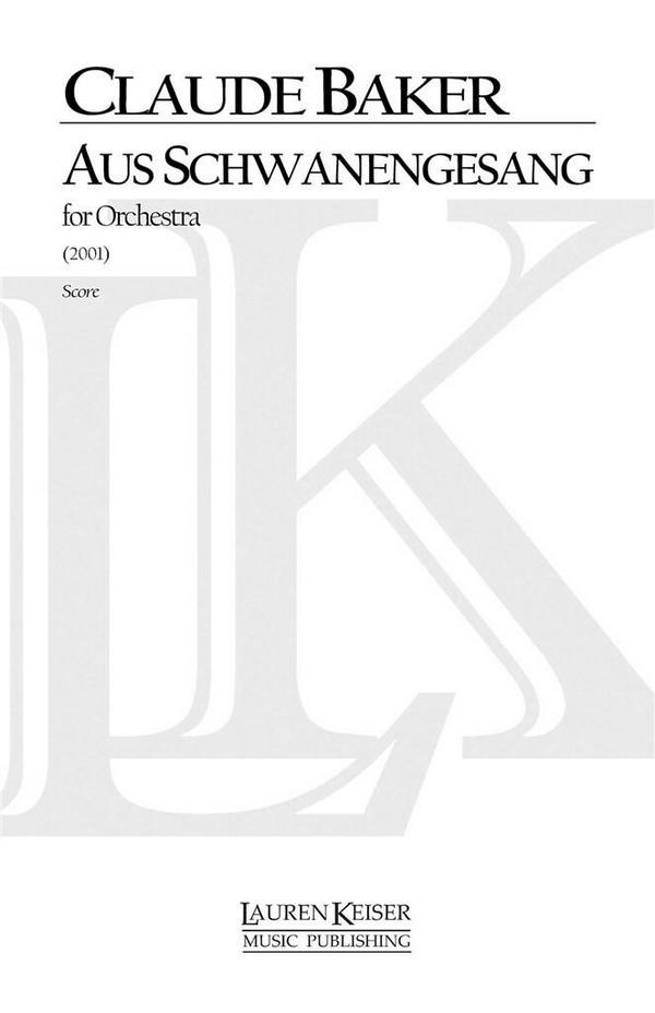 Claude Baker, Aus Schwanengesang&nbsp;&nbsp;Orchestra&nbsp;&nbsp;Partitur
