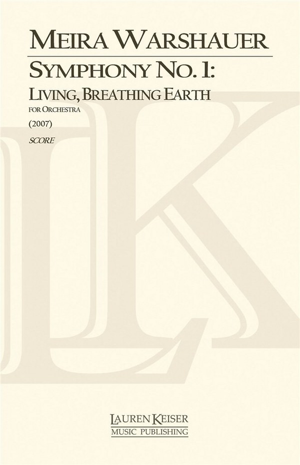 Meira Warshauer, Symphony No. 1: Living, Breathing Earth&nbsp;&nbsp;Orchestra&nbsp;&nbsp;Partitur
