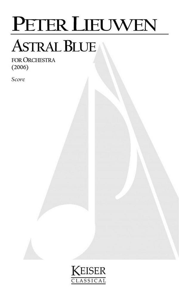 Peter Lieuwen, Astral Blue&nbsp;&nbsp;Orchestra&nbsp;&nbsp;Partitur