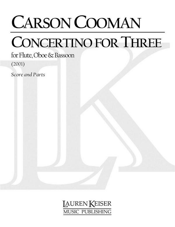 Carson Cooman, Concertino for Three&nbsp;&nbsp;Flute, Oboe and Bassoon&nbsp;&nbsp;Partitur + Stimmen