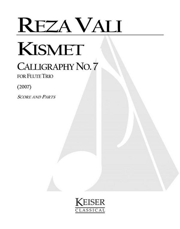 Reza Vali, Kismet: Calligraphy No. 7&nbsp;&nbsp;3 Flutes&nbsp;&nbsp;Partitur + Stimmen