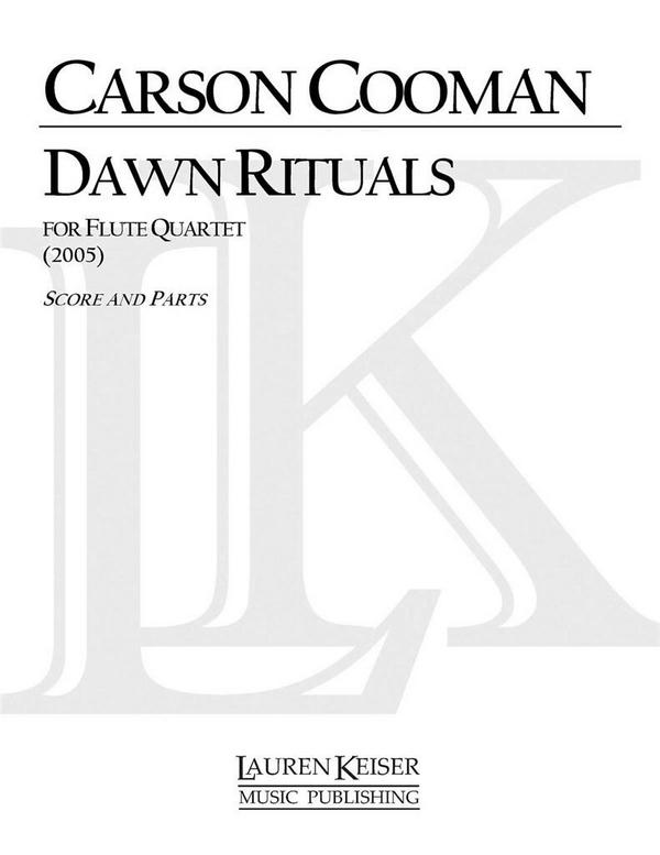 Carson Cooman, Dawn Rituals&nbsp;&nbsp;Flötenquartett&nbsp;&nbsp;Partitur + Stimmen